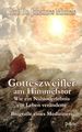 Gotteszweifler am Himmelstor - Wie ein Nahtoderlebnis ein Leben veränderte - Biografie eines Mediziners